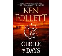 Circle of Days The epic new novel from the No. 1 bestselling author of The Pillars of the Earth - Ken Follett - Quercus - ebook (ePub) - Livre