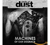 Circle of Dust – Machines of Our Disgrace – CD – Import