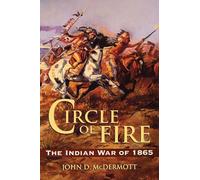Circle of Fire: The Indian War of 1865