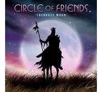 Circle of Friends - Cherokee Moon [Import]