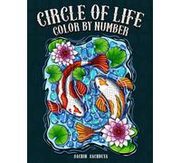 Circle of Life Color by Number: Coloring Book of Amazing Patterns, Tattoos, Animals, Birds, Mandalas and Halloween for Teens, Women and Adults for Stress Relief and Relaxation