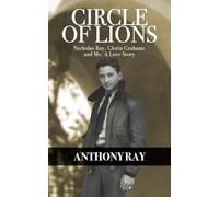 Circle of Lions: Nicholas Ray, Gloria Gahame and Me, A Love Story