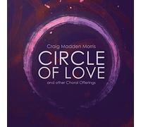 Circle of Love & Other Choral Offerings