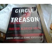 Circle of Treason: A CIA Account of Traitor Aldrich Ames and the Men He Betrayed