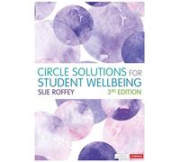 Circle Solutions for Student Wellbeing: Relationships, Resilience and Responsibility