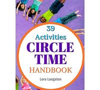 Circle Time Handbook: 39 Best Ever Group Activities