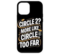 Circle Two More Like Circle Too Far Disc Golf Players Coque pour iPhone 12 Mini