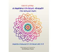 Circle Within - A Mandala coloring Journey for Growing Minds: Mandala drawing & coloring Age 2-8