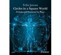 Circles in a Square World: Preludes and Nocturnes for Piano. piano.