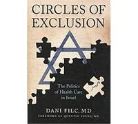 Circles of Exclusion, Culture and Politics of Health Care Work Dani Filc (Auteur)