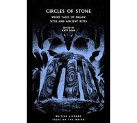Circles of Stone: Weird Tales of Pagan Sites and Ancient Rites