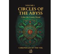 Circles of the Abyss: Vol. 1 - Lovecraftian Mandalas to Color
