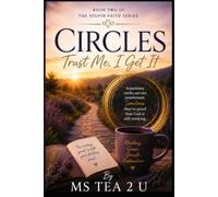 CIRCLES: Trust Me , I Get It: When Life Brings You Back to the Beginning