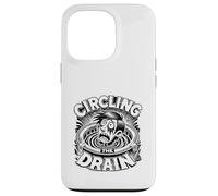 Circling The Drain Funny Saying Sarcastic Citation Humour Coque pour iPhone 13 Pro