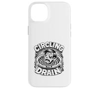 Circling The Drain Funny Saying Sarcastic Citation Humour Coque pour iPhone 14 Plus