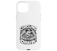 Circling The Drain Funny Saying Sarcastic Citation Humour Coque pour iPhone 15 Plus