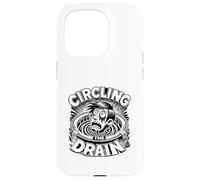 Circling The Drain Funny Saying Sarcastic Citation Humour Coque pour iPhone 15 Pro