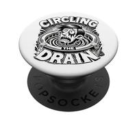 Circling The Drain Funny Saying Sarcastic Citation Humour PopSockets PopGrip Adhésif