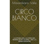 CIRCO BIANCO: LA STORIA DELLA COPPA DEL MONDO DI SCI ALPINO - 1967, LA PRIMA EDIZIONE