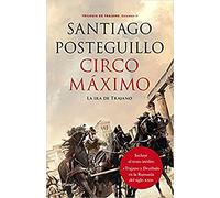 Circo Máximo: La ira de Trajano. Trilogía de Trajano. Volumen II
