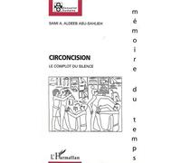 Circoncision Le complot du silence - Sami Aldeeb Abu-Sahlieh - L'harmattan - broché - Essai