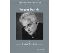 Circonfession 1 cd mp3 - Jacques Derrida - Des Femmes - Antoinette Fouque - Texte lu (CD) - Textes lus CD