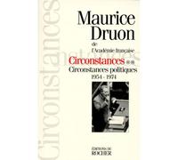 Circonstances, tome 2 Circonstances politiques 1954-1974 - Maurice Druon - Rocher Eds Du - broché - Livre