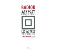 Circonstances: Tome 7, Sarkozy : pire que prévu ; Les autres : prévoir le pire