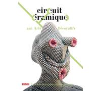 Circuit céramique aux Arts décoratifs - Frédéric Bodet - Arts Decoratifs Mad - broché - Catalogue d'exposition