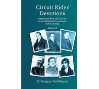 Circuit Rider Devotions, Reflections From The Lives Of Early Methodist Preachers In North America, Volume 2