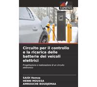 Circuito per il controllo e la ricarica delle batterie dei veicoli elettrici: Progettazione e realizzazione di un circuito elettronico