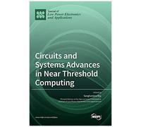 Circuits And Systems Advances In Near Threshold Computing