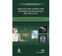 Circuits And Systems For Wearable Technologies Ieee Ukcas 2019