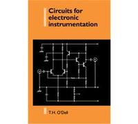 Circuits for Electronic Instrumentation T.H. O'Dell (Auteur)