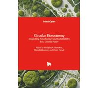 Circular Bioeconomy - Integrating Biotechnology and Sustainability for a Greener Planet