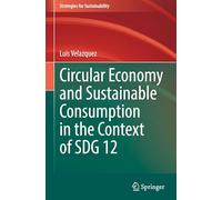 Circular Economy and Sustainable Consumption in the Context of SDG 12