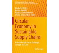 Circular Economy in Sustainable Supply Chains: A Global Perspective on Challenges, Concepts and Cases