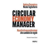 Circular Economy Manager. Nascita Di Una Professione Che Cambierà Le Regole