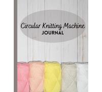 Circular Knitting Machine Journal: Design Patterns and Track Projects
