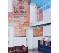 Circular Materials - Innovation And Reuse In Design And Architecture