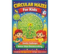 Circular Maze for Kids: Gentle Challenges Better than Doomscrolling|Beat Boredom Without a Screen|Brain-Boosting Fun|6-14 years|50+ Puzzles|Solutions included