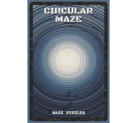 Circular Maze Puzzles: Maze Puzzles with Easy to Read about Focus Paths, Logical Thinking, and Brain Training | 6x9 inches, 110 pages | 55 Puzzles - Gift for Adults, Seniors, and Puzzle Lovers
