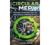 Circular MEP: The Guide to Embodied Carbon and Material Reuse in Building Services