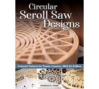 Circular Scroll Saw Designs: Fretwork Patterns for Trivets, Coasters, Wall Art & More