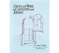 Circular Work in Carpentry and Joinery George Collings (Auteur)