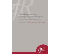 Circulation des idées et des pratiques politiques : France et Italie (XIIie-XVIe: FRANCE ET ITALIE (XIIIE-XVIE SIECLE)
