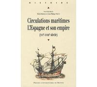 Circulations Maritimes: L'espagne Et Son Empire - (Xvie - Xviiie Siècle)
