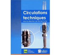 Circulations Techniques - En Amont De L'innovation : Hommes, Objets Et Idées En Mouvement