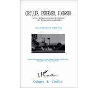 Circuler, refouler, enfermer, éloigner Zones d'attente et centre de rétentions aux frontières des démocraties occidentales - Collectif - L'harmattan - broché - Livre