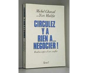 Circulez, y a rien à... négocier ! Radioscopie d'un conflit